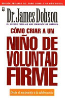 Portada de Como Criar a un Nino de Voluntad Firme