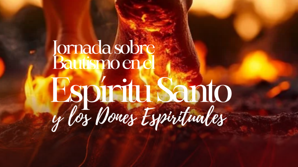 Jornada sobre Bautismo en el Espíritu Santo.